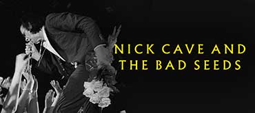 UN NUOVO APPUNTAMENTO ITALIANO PER NICK CAVE & THE BAD SEEDS